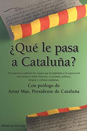 ¿Qué le pasa a Cataluña?: Las causas que la impulsan a la separación