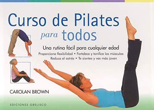 Curso de pilates para todos : una rutina fácil para cualquier edad (SALUD Y VIDA NATURAL)