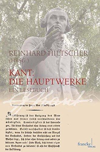 Kant. Die Hauptwerke: Ein Lesebuch