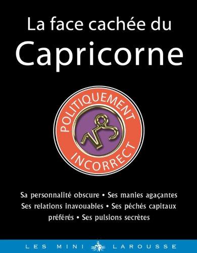 La face cachée du Capricorne : politiquement incorrect