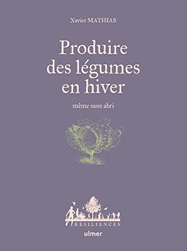 Produire des légumes en hiver, même sans abri