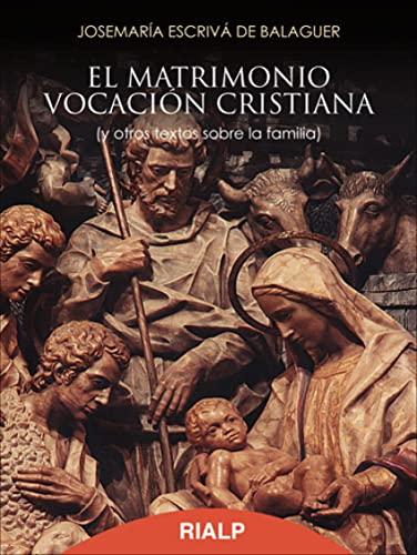 El matrimonio, vocación cristiana (Libros de Josemaría Escrivá de Balaguer)