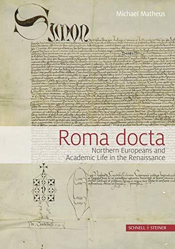 Roma docta: Northern Europeans and Academic Life in the Renaissance