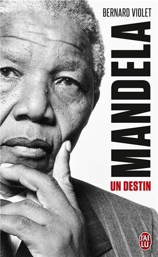 Mandela, un destin : biographie