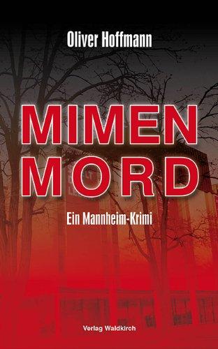 MIMENMORD: Ein Mannheim-Krimi