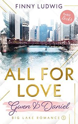 All for Love: Gwen & Daniel (Big Lake Romance)