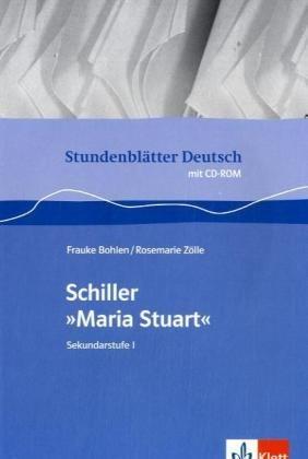 Stundenblätter Deutsch. Schiller:Maria Stuart. Mit CD-ROM. Sekundarstufe I (Lernmaterialien)