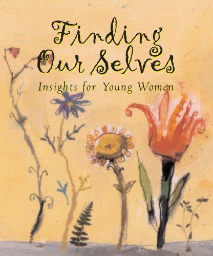 Finding Our Selves: Insights for Young Women