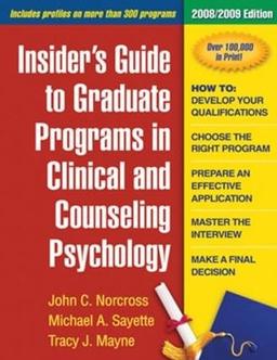 Insider's Guide to Graduate Programs in Clinical and Counseling Psychology, 2008-2009: 2010/2011 Edition (INSIDER'S GUIDE TO GRADUATE PROGRAMS IN CLINICAL PSYCHOLOGY)