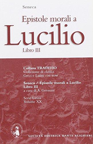 Le epistole morali a Lucilio. Libro 3° (Traditio. Serie latina)