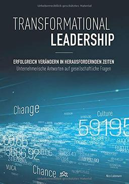 Transformational Leadership: Erfolgreich verändern in herausfordernden Zeiten