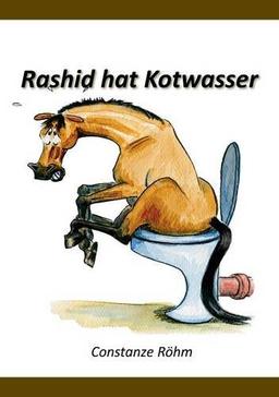 Rashid hat Kotwasser!: Das Buch zum Iiiih