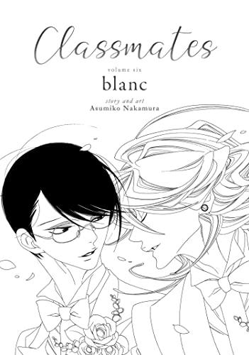 Classmates Vol. 6: blanc (Classmates: Dou kyu sei, Band 6)