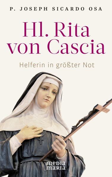 Hl. Rita von Cascia: Helferin in größter Not