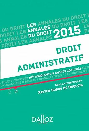 Annales droit administratif 2015 : méthodologie et sujets corrigés