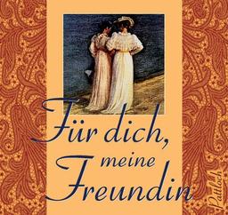 Für dich, meine Freundin