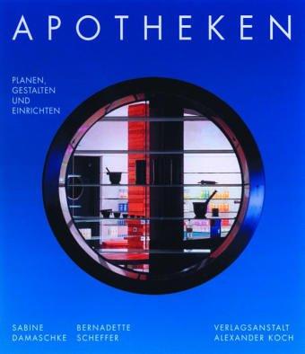 Apotheken : planen, gestalten und einrichten