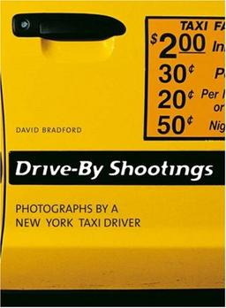 Drive-by shootings : photographs by a New York taxi driver