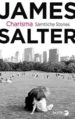 Charisma: Sämtliche Stories & drei literarische Essays