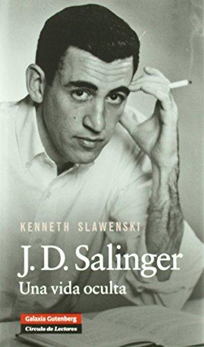 J. D. Salinger : una vida oculta (Biografías y Memorias)