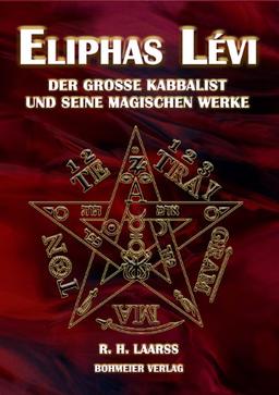 Eliphas Lévi: Der große Kabbalist und seine magischen Werke