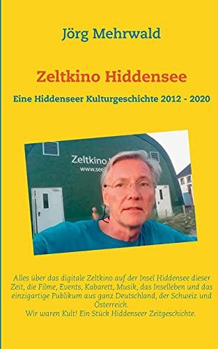 Zeltkino Hiddensee: Eine Hiddenseer Kulturgeschichte 2012 - 2020