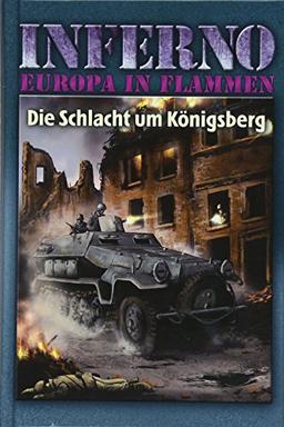 Inferno – Europa in Flammen, Band 3: Die Schlacht um Königsberg