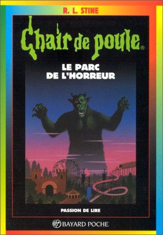 Chair de poule, tome 25: Le parc de l' horreur