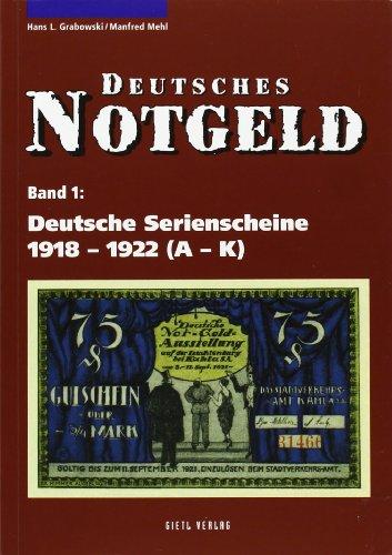 Deutsches Notgeld, Band 1+2: Deutsche Serienscheine 1918 - 1922: 2 Bände (Band 1: A - K, Band 2: L - Z)