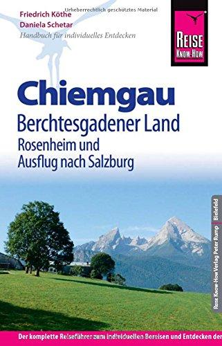 Reise Know-How Reiseführer Chiemgau, Berchtesgadener Land mit Rosenheim und Ausflug nach Salzburg