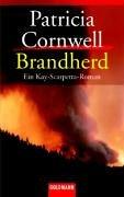 Brandherd. Ein Kay-Scarpetta-Roman