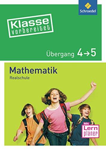 Klasse vorbereitet - Realschule: Übergang 4 / 5 Mathematik