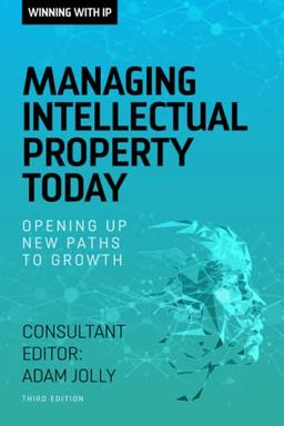 Winning with IP: Managing intellectual property today: Opening up new paths to growth