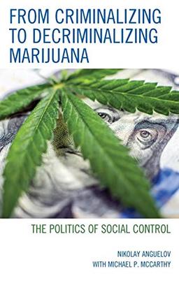 From Criminalizing to Decriminalizing Marijuana: The Politics of Social Control