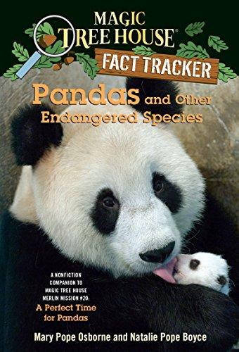 Pandas and Other Endangered Species: A Nonfiction Companion to Magic Tree House Merlin Mission #20: A Perfect Time for Pandas (Magic Tree House (R) Fact Tracker, Band 26)