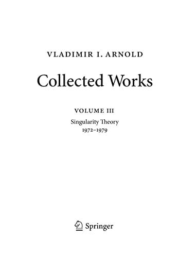 Vladimir Arnold – Collected Works: Singularity Theory 1972–1979 (Vladimir I. Arnold - Collected Works, Band 3)