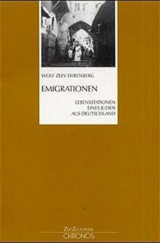 Emigrationen: Lebensstationen eines Juden aus Deutschland (ZeitZeugnisse)