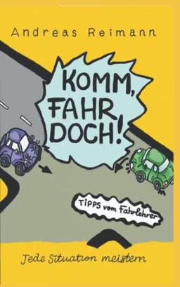 Komm, fahr doch!