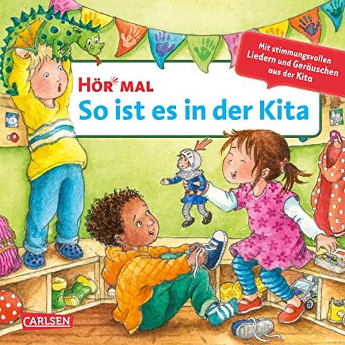 Hör mal (Soundbuch): So ist es in der Kita: Tönendes Buch