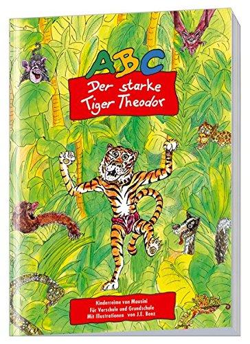 ABC - Der starke Tiger Theodor. Ganzheitliche Sprach- und Leseförderung für Vorschulkinder und Grundschulkinder - DIN A5 - Alphabet schreiben üben