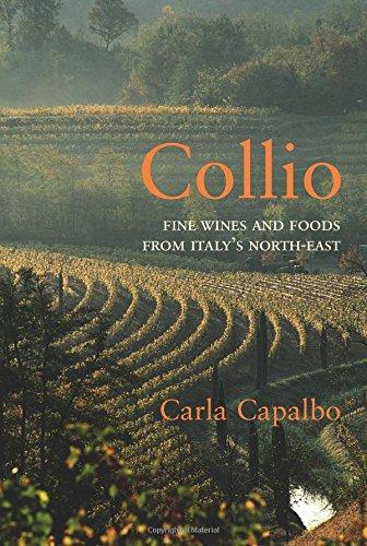 Collio: Fine Wines and Foods from Italy's North-East