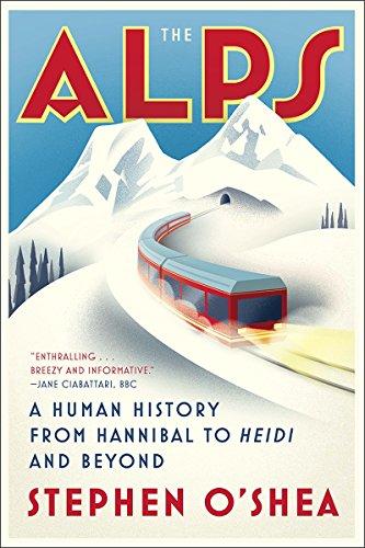 The Alps: A Human History from Hannibal to Heidi and Beyond