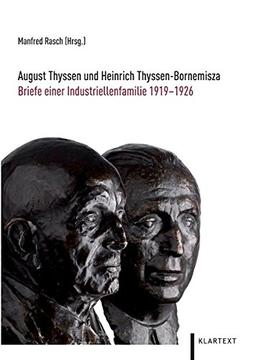 August Thyssen und Heinrich Thyssen-Bornemisza: Briefe einer Industriellenfamilie 1919-1926