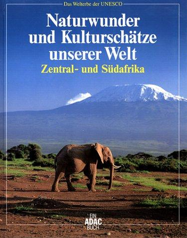 Naturwunder und Kulturschätze unserer Welt, Zentralafrika und Südafrika