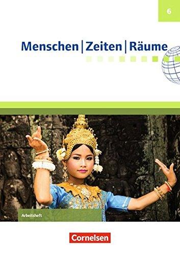 Menschen-Zeiten-Räume - Arbeitshefte zu allen Ausgaben (außer Bayern und Baden-Württemberg): Menschen-Zeiten-Räume - Arbeitshefte zu allen Ausgaben (außer Bayern... / 6. Schuljahr - Arbeitsheft