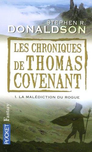 Les chroniques de Thomas Covenant. Vol. 1. La malédiction du Rogue