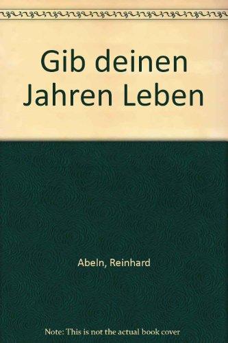 Gib deinen Jahren Leben: Ein Wochenbegleiter für Senioren