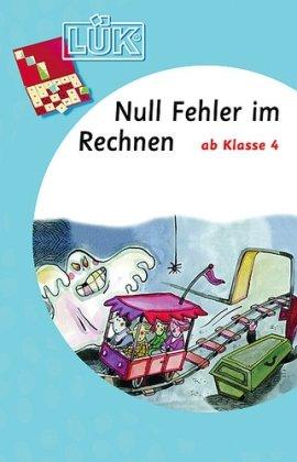 LÜK. Null Fehler im Rechnen 4. Mündliches Grundrechnen ab Klasse 4