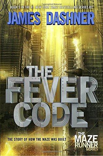 The Fever Code: Book Five; Prequel (The Maze Runner Series, Band 5)