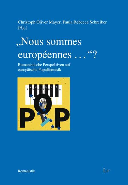 "Nous sommes européennes ..."?: Romanistische Perspektiven auf europäische Populärmusik (Romanistik, 29)